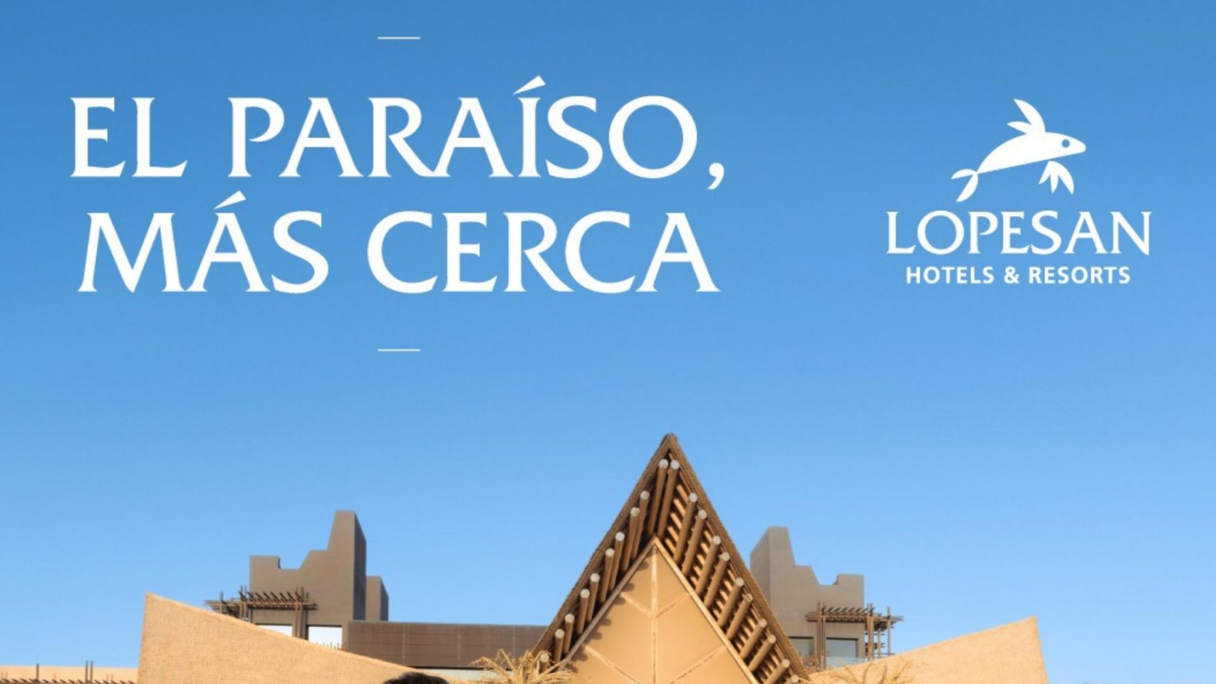 22GRADOS lanza la nueva campaña de marca de Lopesan Hotels & Resorts, 